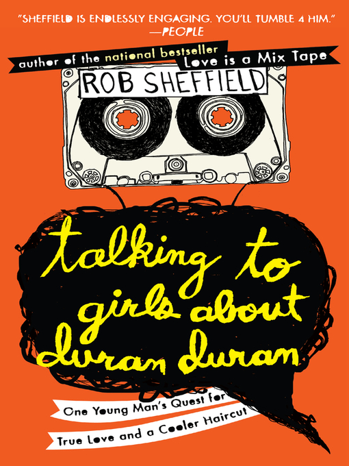 Détails du titre pour Talking to Girls About Duran Duran par Rob Sheffield - Disponible